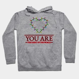 You are the Light of the World! Hoodie